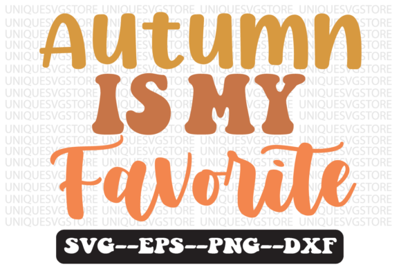 Autumn is My Favorite Retro Svg Design for Graphics and Crafts