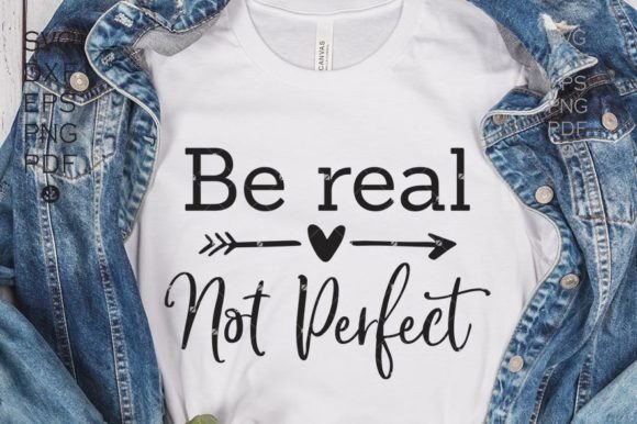 Be Real Not Perfect SVG for Graphics and Crafts