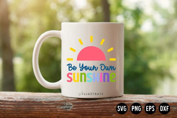 Be Your Own Sunshine SVG Summer Graphics for Crafts