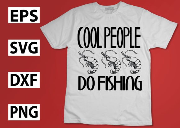 Cool People Do Fishing Graphics for Crafts and Marketing