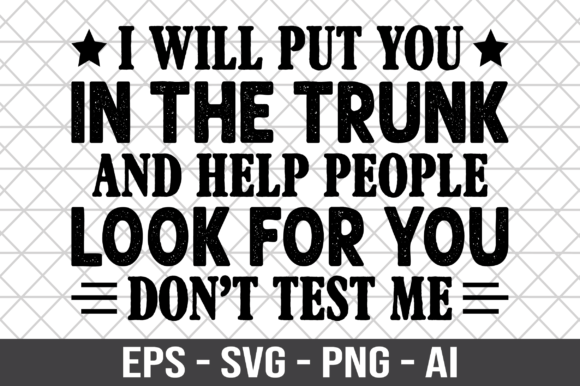I Will Put You in the Trunk SVG: A Crafts and Graphics Review