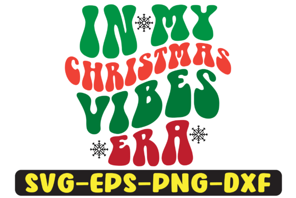 In My Christmas Vibes Era Sublimation Graphics for Crafts