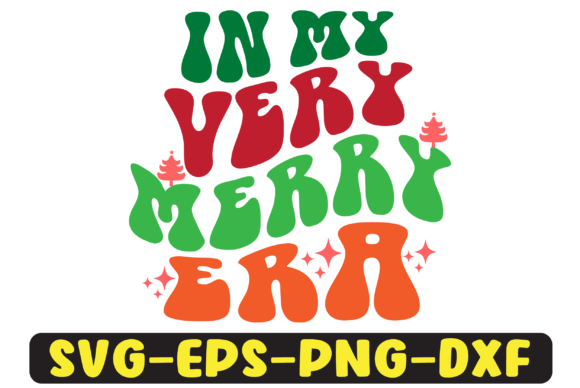 In My Very Merry Era Png Sublimation for Graphics and Crafts
