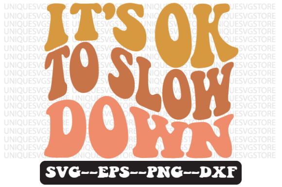 It s Ok to Slow Down Retro Svg Png Review