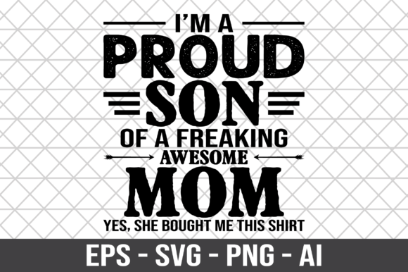 Proud Son of a Freaking Awesome Mom SVG Graphics for Crafts