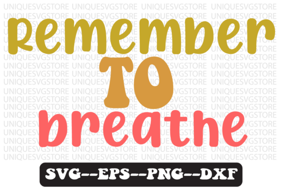 Remember to Breathe Retro Svg Design: A Crafts and Graphics Review