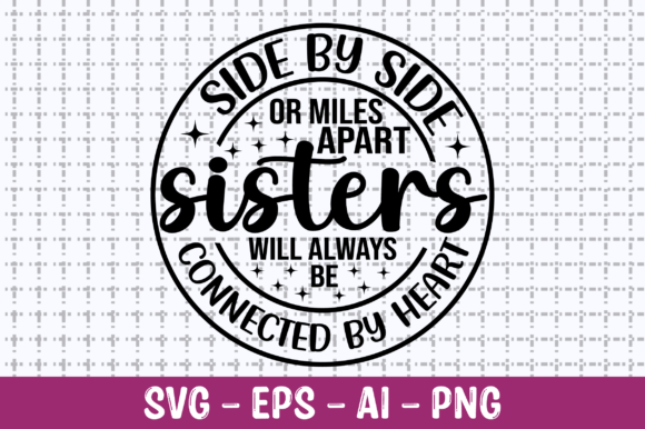 Side by Side or Miles Apart Sisters SVG: A Graphics and Crafts Review