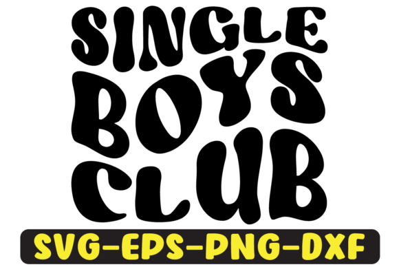 Single Boys Club Quote Retro Svg Design Review