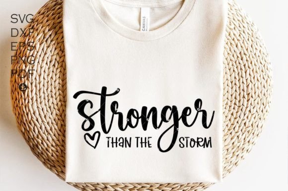 Stronger Than the Storm SVG PNG PDF for Crafts and Graphics