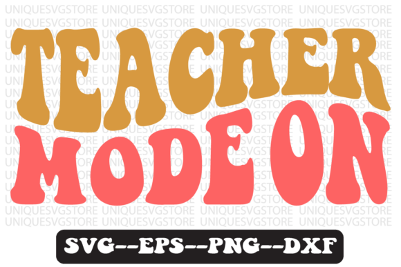 Teacher Mode on Quote Retro Svg Design for Graphics & Crafts