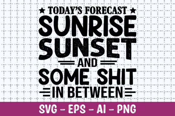 Todays Forecast Sunrise Sunset SVG Graphics for Crafts