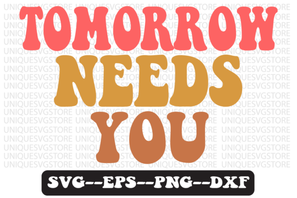 Tomorrow Needs You Retro Svg Design: A Graphics & Crafts Review