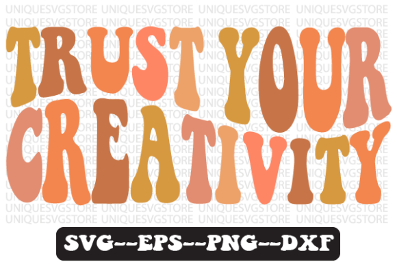 Trust Your Creativity Retro Svg Png for Graphics and Crafts