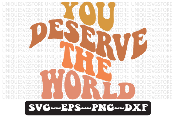 You Deserve the World Retro Svg Design