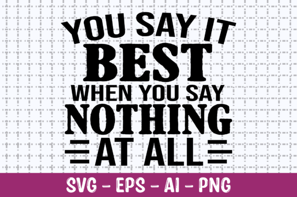 You Say It Best when You Say Nothing SVG